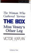 Cover of: The woman who gathered yarrow ; The box ; Miss Vesey's other leg