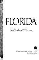 Cover of: A history of Florida by Charlton W. Tebeau