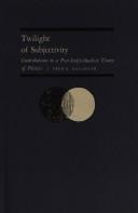 Twilight of subjectivity by Fred R. Dallmayr