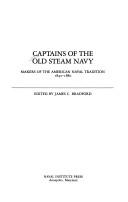 Cover of: Captains of the Old Steam Navy: Makers of the American Tradition, 1840-1880 (Makers of the American Naval Tradition Series)