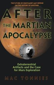Cover of: After the Martian apocalypse: extraterrestrial artifacts and the case for Mars exploration