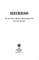 Cover of: Heiress: the rich life of Marjorie Merriweather Post
