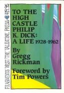 Cover of: To the High Castle, Philip K. Dick by Gregg Rickman