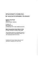 Cover of: Spacecraft charging by magnetospheric plasmas by AIAA/AGU Symposium on Spacecraft Charging by Magnetospheric Plasmas Washington, D.C. 1975.