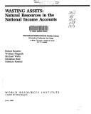 Cover of: Wasting assets: natural resources in the national income accounts