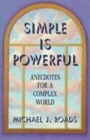 Cover of: Simple is powerful by Michael J. Roads, Michael J. Roads