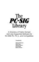 Cover of: The PC-SIG library: a directory of public domain and user supported software for the IBM-PC, PC jr., and compatibles