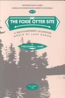 Cover of: The Foxie Otter Site: A Multicomponent Occupation North of Lake Huron (Anthropological Papers (Univ of Michigan, Museum of Anthropology))