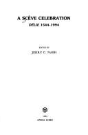 Cover of: A Sceve Celebration: Delie 1544-1994 (Stanford French and Italian Studies)