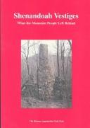 Cover of: Shenandoah Vestiges: What the Mountain People Left Behind