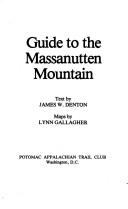 Guide to the Massanutten Mountain by James W. Denton