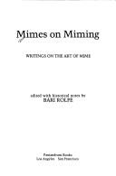 Cover of: Mimes on miming: writings on the art of mime