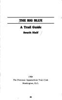 Cover of: The Big Blue: A trail guide, south half