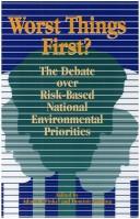 Cover of: Worst things first?: the debate over risk-based national environmental priorities