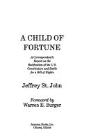 Cover of: A child of fortune by Jeffrey St John
