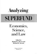 Cover of: Analyzing Superfund: economics, science, and law