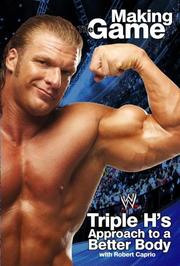 Cover of: Triple H Making the Game: Triple H's Approach to a Better Body (WWE)