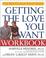 Cover of: Getting the Love You Want Workbook