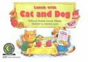 Cover of: Lunch With Cat and Dog by Rozanne Lanczak Williams