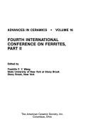 Cover of: Fourth International Conference on Ferrites, Part I (Advances in Ceramics, Vol. 15)