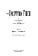 Cover of: Uncommon Touch Fiction and Poetry from the Stanford Writing Workshop