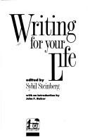 Writing for Your Life by Sybil Steinberg