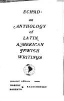 Cover of: Echad: An Anthology of Latin American Jewish Writings (Echad : a Whole Global Anthology Series, No 1)