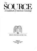 Cover of: The Source: a guidebook of American genealogy