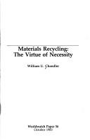 Cover of: Materials recycling: the virtue of necessity