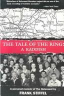 Cover of: The Tale of the Ring: A Kaddish  by Frank Stiffel