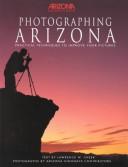 Cover of: Photographing Arizona: practical techniques to improve your pictures