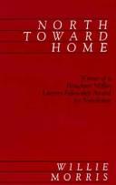 Cover of: North Toward Home by Willie Morris, Willie Morris