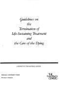 Cover of: Guidelines on the termination of life-sustaining treatment and the care of the dying: a report of the Hastings Center.