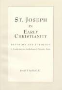 Cover of: St. Joseph in Early Christianity: Devotion and Theology: A Study and an Anthology of Patristic Texts