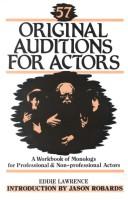 Cover of: 57 original auditions for actors: a workbook of monologs for professional & non-professional actors