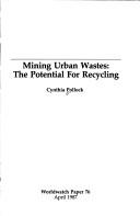 Cover of: Mining urban wastes by Cynthia Pollock Shea