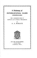 Cover of: A dictionary of international slurs (ethnophaulisms): with a supplementary essay on aspects of ethnic prejudice