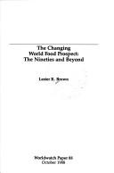 Cover of: Changing World Food Prospect (Worldwatch paper) | Lester Russell Brown