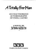 Cover of: A totally free man by John Krich, John Krich