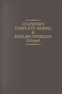 Culpeper's Complete herbal, and English physician... by Nicholas Culpeper