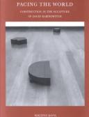 Cover of: Pacing the World: Construction in the Sculpture of David Rabinowitch
