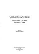 Cover of: Chicago Mapmakers: Essays on the Rise of the City's Map Trade