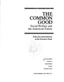 Cover of: Common Good: Social Welfare and the American Future : Policy Recommendations of the Executive Panel, Ford Foundation Project on Social Welfare and th