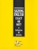 Cover of: Signing English, exact or not?: a collection of articles : research articles on SEE, MCE, TC