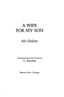 Cover of: A Wife for My Son by Ali Ghalem