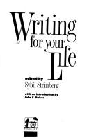 Cover of: Writing for Your Life by Sybil Steinberg, Sybil Steinberg