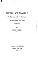 Cover of: Tuckahoe marble: the rise and fall of an industry in Eastchester, New York, 1822-1930