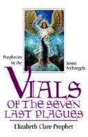 Cover of: Vials of the Seven Last Plagues