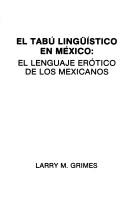 Cover of: El Tabu Linguistico En Mexico: El Lenguaje Erotico de Los Mexicanos (Studies in the Language and Literature of United States Hisp)