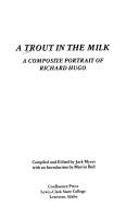 Cover of: A Trout in the Milk: A Composite Portrait of Richard Hugo